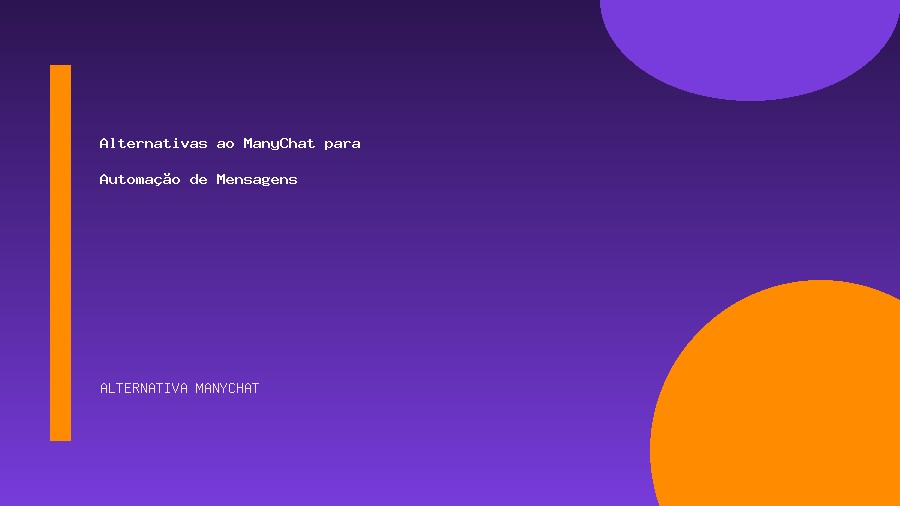 Alternativas ao ManyChat para Automação de Mensagens